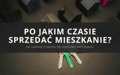 Sprzedaż mieszkania przed 5 latami: Jak uniknąć 19% podatku?